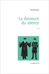 La demeure du silence : récit - Gérard Janus