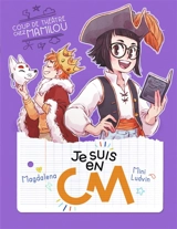 Je suis en CM. Vol. 5. Coup de théâtre chez Mamilou - Magdalena