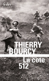 Une enquête de Célestin Louise, flic et soldat dans la guerre de 14-18. La cote 512 - Thierry Bourcy