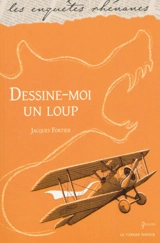 Une enquête de Jules Meyer. Dessine-moi un loup - Jacques Fortier