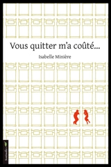 Vous quitter m'a coûté... - Isabelle Minière