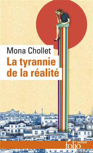 La tyrannie de la réalité - Mona Chollet