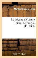 Le brigand de Venise. Traduit de l'anglais - Matthew Gregory Lewis