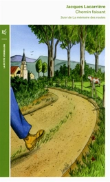 Chemin faisant. La mémoire des routes - Jacques Lacarrière