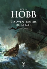 Les aventuriers de la mer : intégrale. Vol. 1 - Robin Hobb