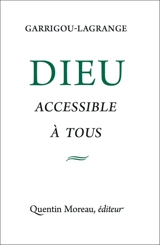 Dieu accessible à tous : vue d'ensemble sur les preuves de l'existence de Dieu - Reginald Garrigou-Lagrange