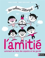 L'amitié : comment se faire des copains et les garder - Isabelle Filliozat