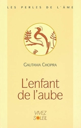 L'enfant de l'aube : un voyage magique vers l'éveil - Gautama Chopra