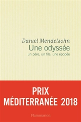 Une odyssée : un père, un fils, une épopée - Daniel Adam Mendelsohn