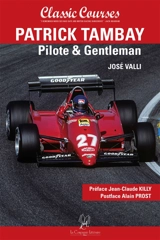 Patrick Tambay : Pilote & Gentleman - José Valli