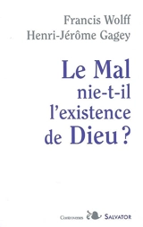Le mal nie-t-il l'existence de Dieu ? - Henri-Jérôme Gagey