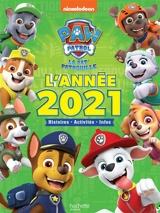 La Pat' Patrouille : l'année 2021 : histoires, activités, infos - Nickelodeon