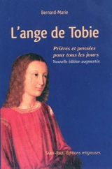 L'ange de Tobie : prières et pensées pour tous les jours