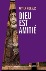 Dieu est amitié : la spiritualité d'Aelred de Rievaulx - Xavier Morales