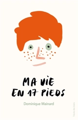 Ma vie en 17 pieds - Dominique Mainard