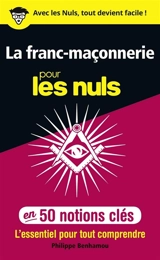 La franc-maçonnerie pour les nuls en 50 notions clés - Philippe Benhamou