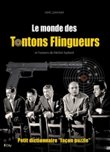 Le monde des Tontons flingueurs et l'univers de Michel Audiard : petit dictionnaire façon puzzle - Marc Lemonier