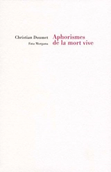 Aphorismes de la mort vive - Christian Doumet
