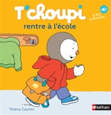 T'choupi rentre à l'école - Thierry Courtin