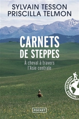 Carnets de steppes : à cheval à travers l'Asie centrale - Priscilla Telmon