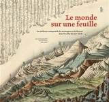 Le monde sur une feuille : les tableaux comparatifs de montagnes et de fleuves dans les atlas du XIXe siècle - Jean-Christophe Bailly