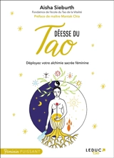 Déesse du tao : déployez votre alchimie sacrée féminine - Aisha Sieburth