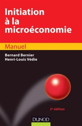 Initiation à la microéconomie : manuel et exercices corrigés - Bernard Bernier