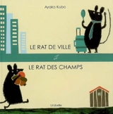 Le rat des villes et le rat des champs : une fable - Ayako Kubo