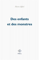 Des enfants et des monstres - Pierre Alferi