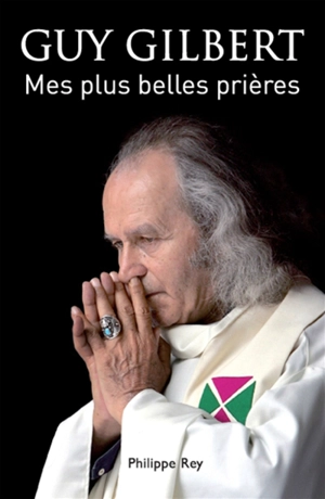 Mes plus belles prières - Guy Gilbert