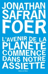 L'avenir de la planète commence dans notre assiette - Jonathan Safran Foer