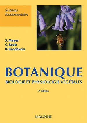 Botanique : biologie et physiologie végétales - Sylvie Meyer