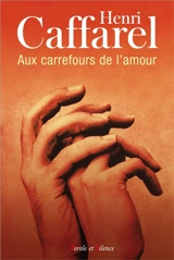 Aux carrefours de l'amour - Henri Caffarel