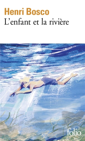 L'enfant et la rivière - Henri Bosco