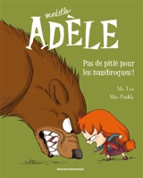 Mortelle Adèle. Vol. 7. Pas de pitié pour les nazebroques ! - Mr Tan