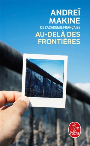 Au-delà des frontières - Andreï Makine