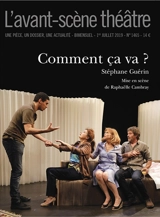 Avant-scène théâtre (L'), n° 1465. Comment ça va ? - Stéphane Guérin