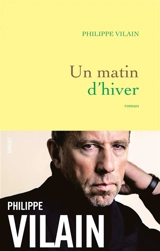 Un matin d'hiver - Philippe Vilain