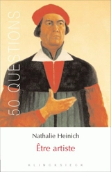 Etre artiste : les transformations du statut des peintres et des sculpteurs - Nathalie Heinich