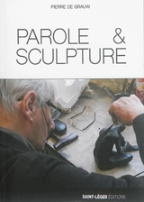 Parole & sculpture - Pierre de Grauw