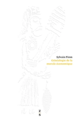 L'occupation du monde. Vol. 2. Généalogie de la morale économique - Sylvain Piron