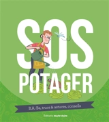 SOS potager : B.a.-ba, trucs & astuces, conseils - Lucas Heitz