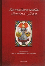 Les meilleures recettes illustrées d'Alsace - Simone Siebert