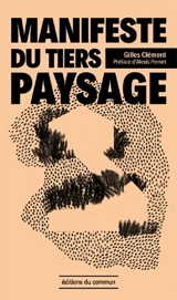 Manifeste du tiers paysage - Gilles Clément