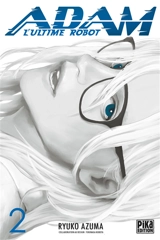 Adam : l'ultime robot. Vol. 2 - Ryuko Azuma