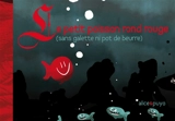 Le petit poisson rond rouge (sans galette ni pot de beurre) - Alice