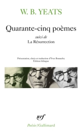Quarante-cinq poèmes. La résurrection - W.B. Yeats