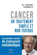 Cancer : un traitement simple et non toxique - Laurent Schwartz
