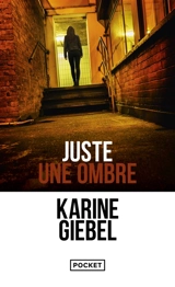 Juste une ombre - Karine Giebel