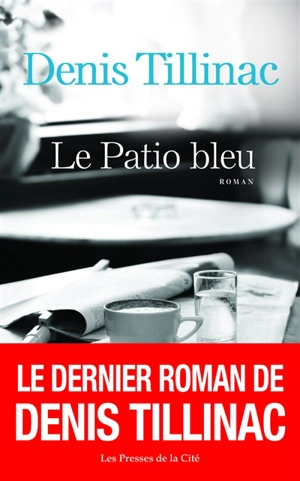 Le patio bleu - Denis Tillinac
